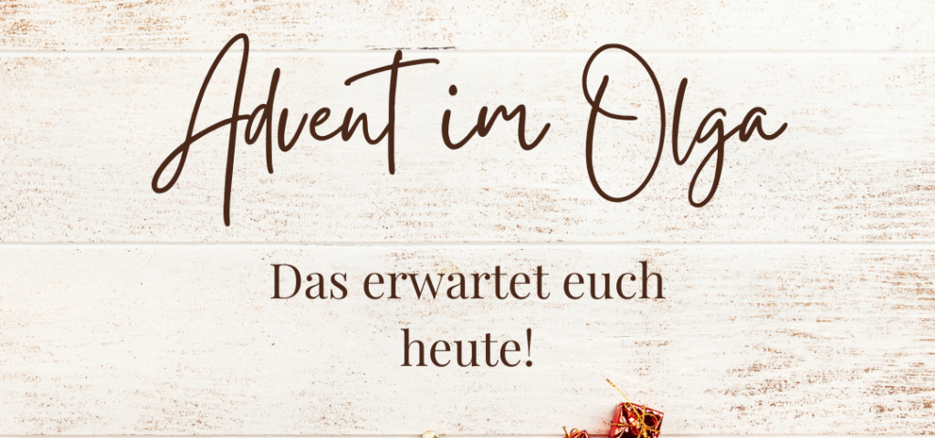 text: Advent im Olga Das erwartet dich