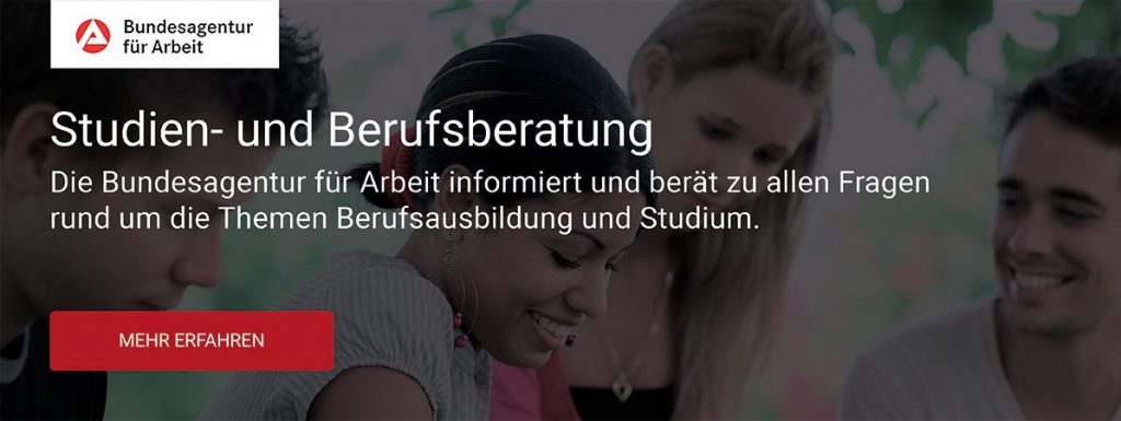 Studien-und Berufsberatung
Bundesagentur für Arbeit